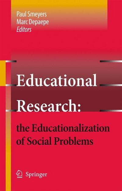 Educational Research: the Educationalization of Social Problems - Paul Smeyers