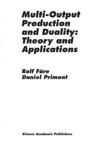 Multi-Output Production and Duality: Theory and Applications - Daniel Primont