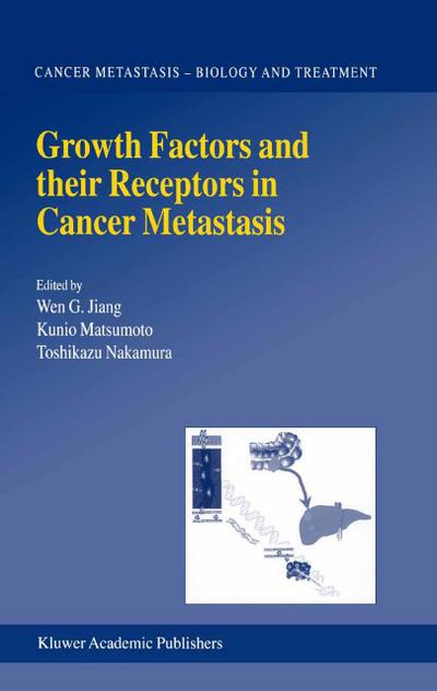 Growth Factors and their Receptors in Cancer Metastasis - Wen G. Jiang