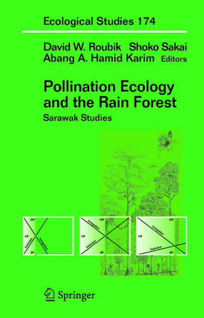 Pollination Ecology and the Rain Forest : Sarawak Studies - David Roubik