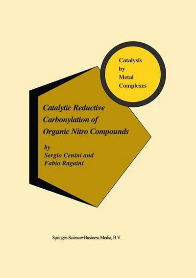 Catalytic Reductive Carbonylation of Organic Nitro Compounds - F. Ragaini