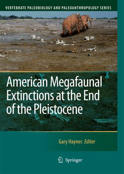 American Megafaunal Extinctions at the End of the Pleistocene - Gary Haynes