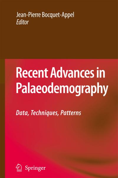 Recent Advances in Palaeodemography : Data, Techniques, Patterns - Jean-Pierre Bocquet-Appel