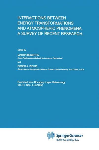 Interactions between Energy Transformations and Atmospheric Phenomena. A Survey of Recent Research - Roger Pielke