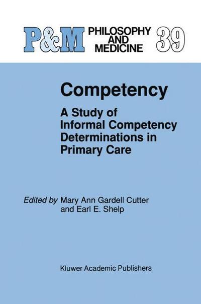 Competency : A Study of Informal Competency Determinations in Primary Care - E. E. Shelp