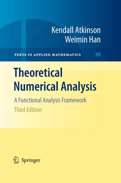 Theoretical Numerical Analysis : A Functional Analysis Framework - Weimin Han