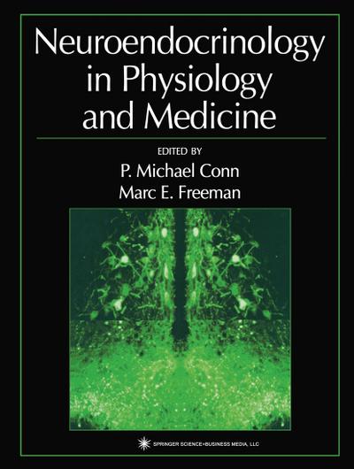 Neuroendocrinology in Physiology and Medicine - Marc E. Freeman
