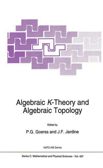 Algebraic K-Theory and Algebraic Topology - John F. Jardine