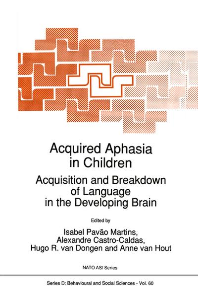 Acquired Aphasia in Children : Acquisition and Breakdown of Language in the Developing Brain - Isabel Pavão Martins