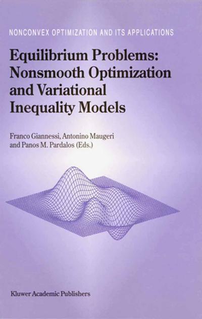 Equilibrium Problems: Nonsmooth Optimization and Variational Inequality Models - F. Giannessi