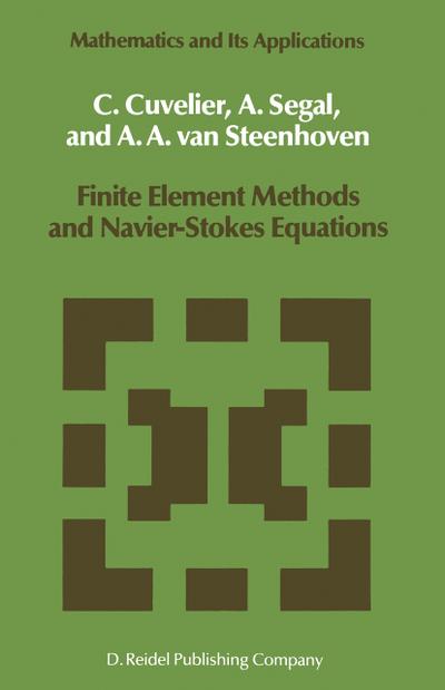 Finite Element Methods and Navier-Stokes Equations - C. Cuvelier