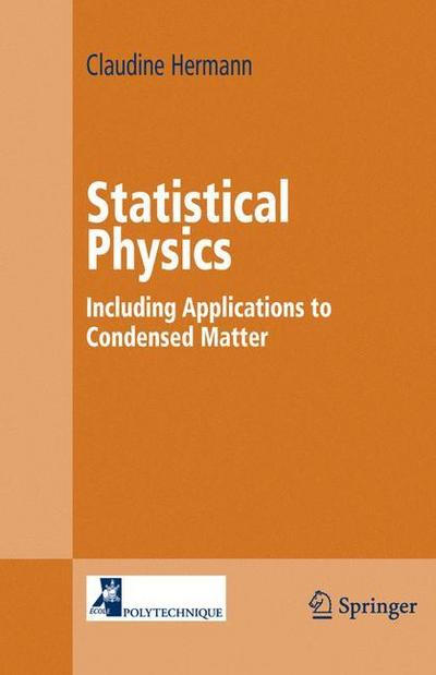 Statistical Physics : Including Applications to Condensed Matter - Claudine Hermann