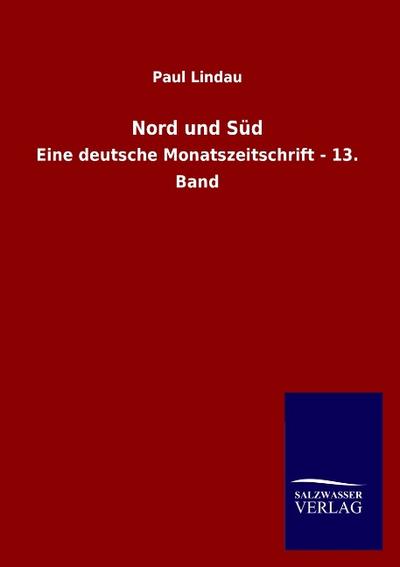 Nord und Süd : Eine deutsche Monatszeitschrift - 13. Band - Paul Lindau