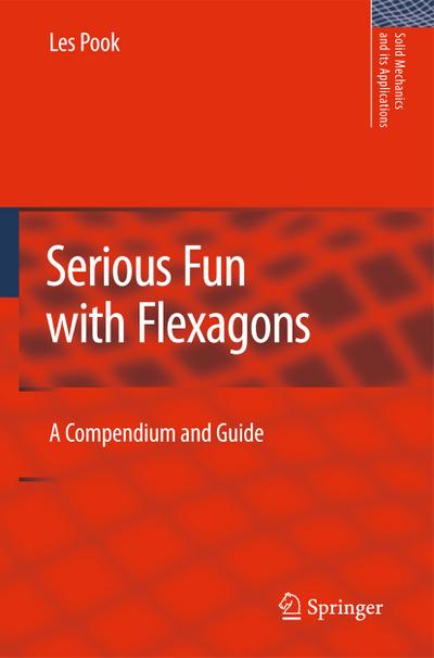 Serious Fun with Flexagons : A Compendium and Guide - L. P. Pook
