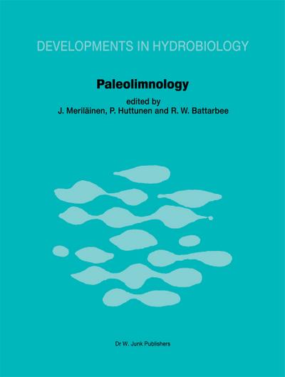 Paleolimnology : Proceedings of the Third International Symposium on Paleolimnology, held at Joensuu, Finland - J. Meriläinen