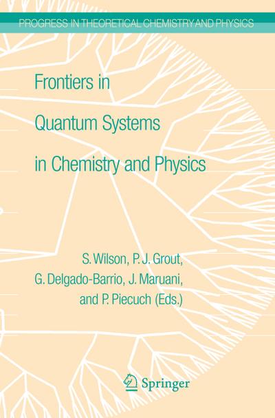 Frontiers in Quantum Systems in Chemistry and Physics - P. J. Grout
