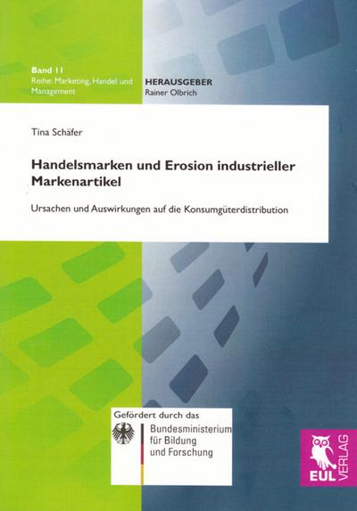 Handelsmarken und Erosion industrieller Markenartikel : Ursachen und Auswirkungen auf die Konsumgüterdistribution - Tina Schäfer