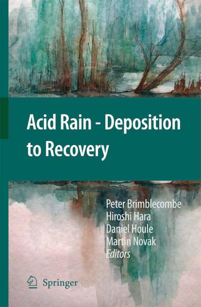 Acid Rain - Deposition to Recovery - Peter Brimblecombe