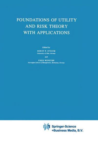 Foundations of Utility and Risk Theory with Applications - Fred Wenstøp