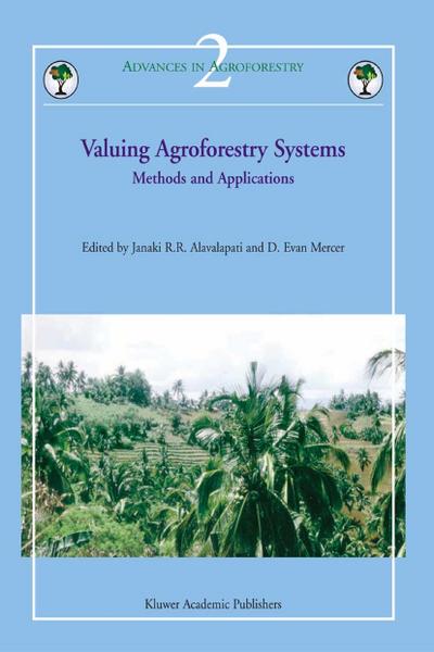 Valuing Agroforestry Systems : Methods and Applications - D. Evan Mercer