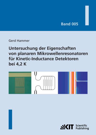 Untersuchung der Eigenschaften von planaren Mikrowellenresonatoren für Kinetic-Inductance Detektoren bei 4,2 K - Gerd Hammer