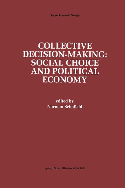 Collective Decision-Making: : Social Choice and Political Economy - Norman Schofield