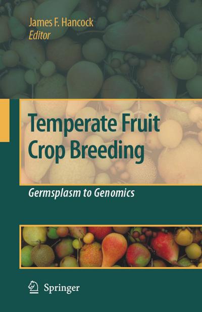 Temperate Fruit Crop Breeding : Germplasm to Genomics - Jim F. Hancock