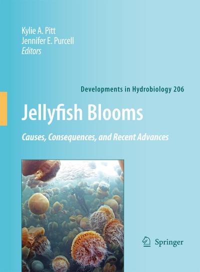 Jellyfish Blooms: Causes, Consequences and Recent Advances - Jennifer E. Purcell