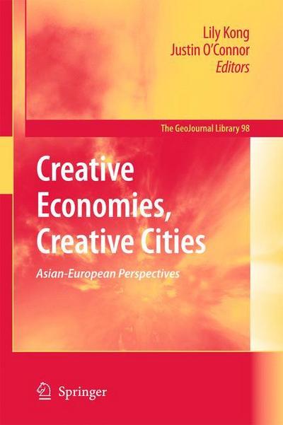 Creative Economies, Creative Cities : Asian-European Perspectives - Justin O'Connor