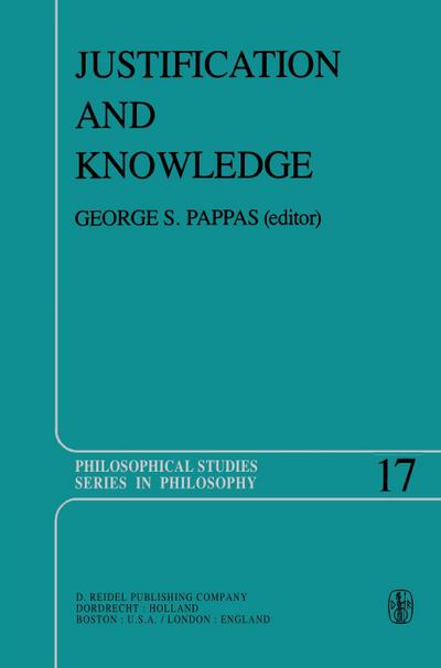 Justification and Knowledge : New Studies in Epistemology - G. S. Pappas