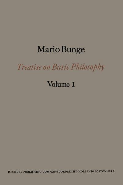 Treatise on Basic Philosophy : Semantics I: Sense and Reference - M. Bunge