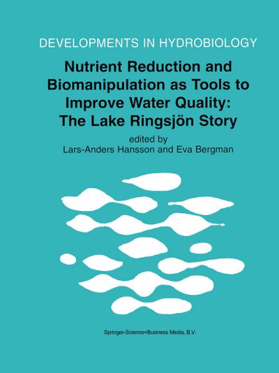 Nutrient Reduction and Biomanipulation as Tools to Improve Water Quality: The Lake Ringsjön Story - Eva Bergman
