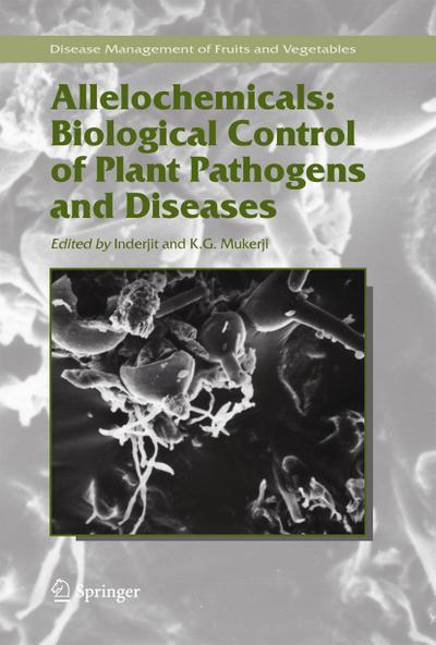 Allelochemicals: Biological Control of Plant Pathogens and Diseases - K. G. Mukerji