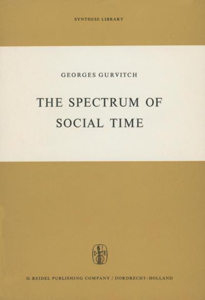 The Spectrum of Social Time - G. Gurvitch