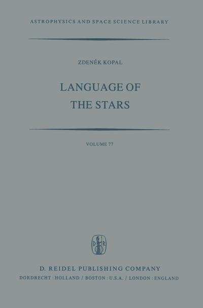 Language of the Stars : A Discourse on the Theory of the Light Changes of Eclipsing Variables - Zdenek Kopal