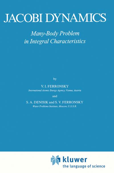 Jacobi Dynamics : Many-Body Problem in Integral Characteristics - V. I. Ferronsky