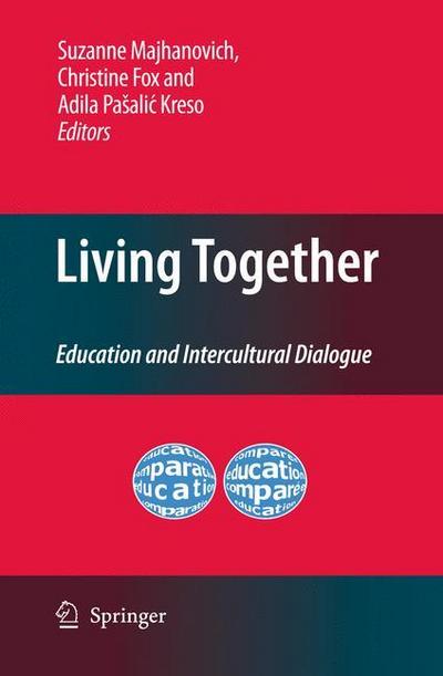 Living Together : Education and Intercultural Dialogue - Suzanne Majhanovich