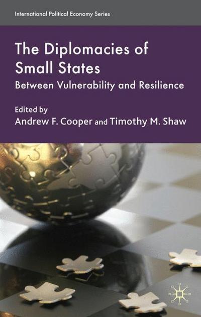 The Diplomacies of Small States : Between Vulnerability and Resilience - T. Shaw