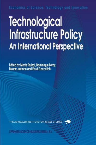 Technological Infrastructure Policy : An International Perspective - Morris Teubal