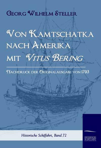 Von Kamtschatka nach Amerika mit Vitus Bering - Georg Wilhelm Steller