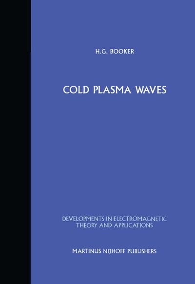 Cold Plasma Waves - H. G. Booker