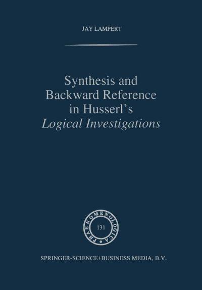 Synthesis and Backward Reference in Husserl's Logical Investigations - J. Lampert