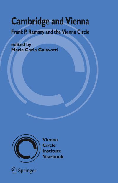 Cambridge and Vienna : Frank P. Ramsey and the Vienna Circle - Maria C. Galavotti