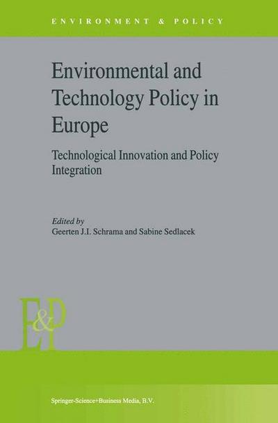 Environmental and Technology Policy in Europe : Technological Innovation and Policy Integration - S. Sedlacek