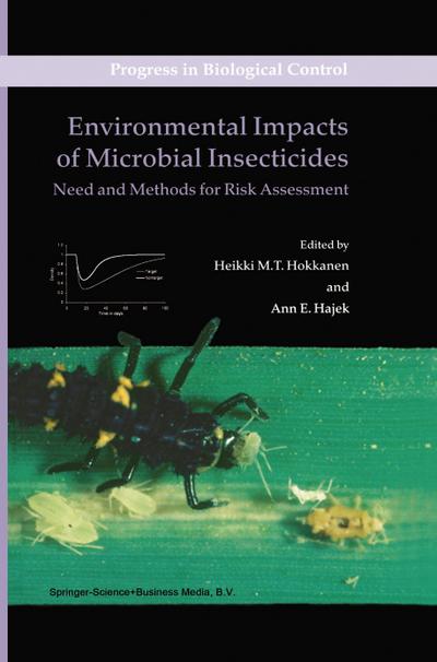 Environmental Impacts of Microbial Insecticides : Need and Methods for Risk Assessment - Ann Hajek