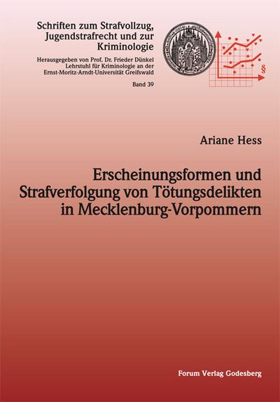 Erscheinungsformen und Strafverfolgung von Tötungsdelikten in Mecklenburg-Vorpommern - Ariane Hess