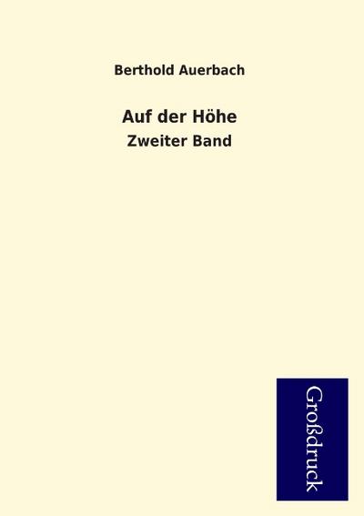 Auf der Höhe : Zweiter Band - Berthold Auerbach