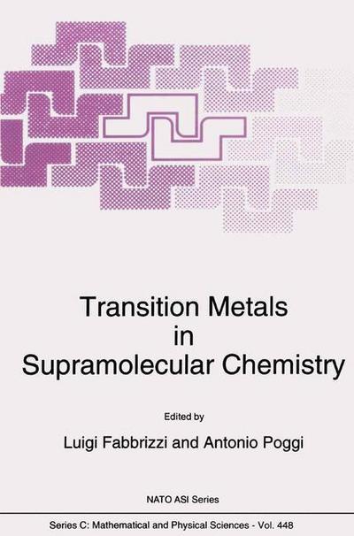 Transition Metals in Supramolecular Chemistry - Antonio Poggi