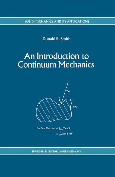 An Introduction to Continuum Mechanics - after Truesdell and Noll - D. R Smith