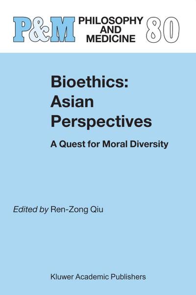 Bioethics: Asian Perspectives : A Quest for Moral Diversity - Ren-Zong Qiu